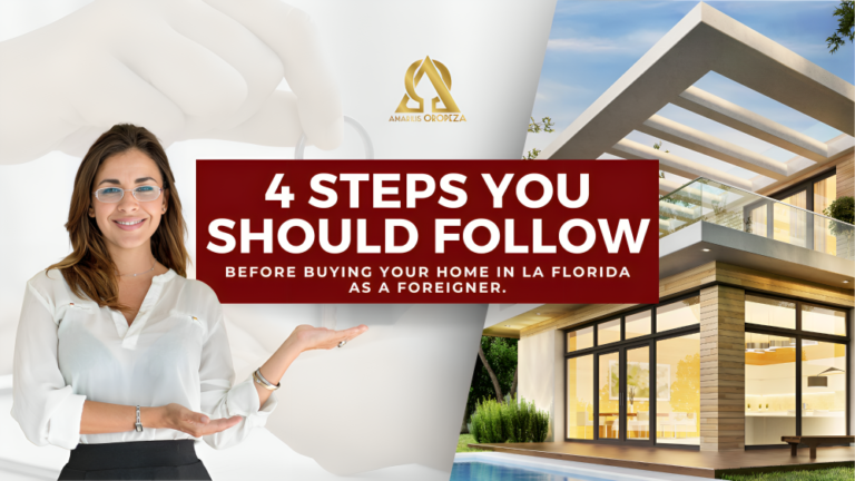 4 steps to follow before buying your home in La Florida as a foreigner